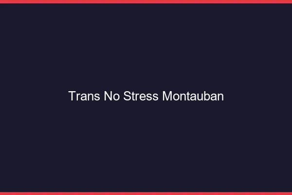 Trans No Stress Montauban