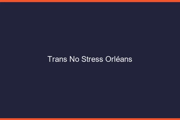 Trans No Stress Orléans