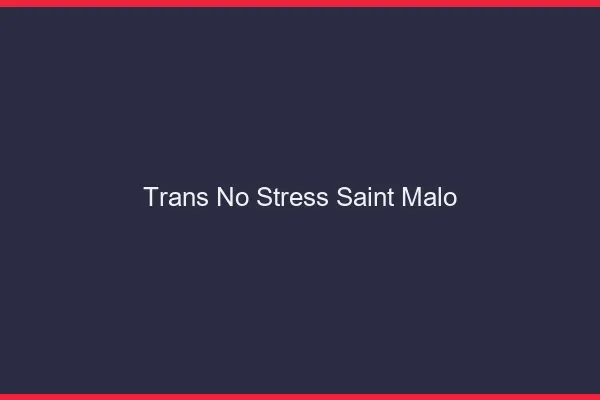 Trans No Stress Saint-Malo