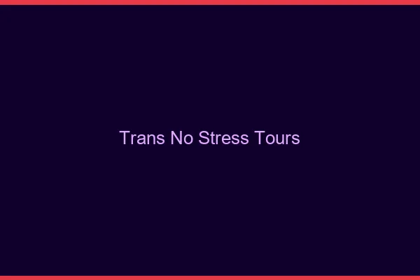 Trans No Stress Tours
