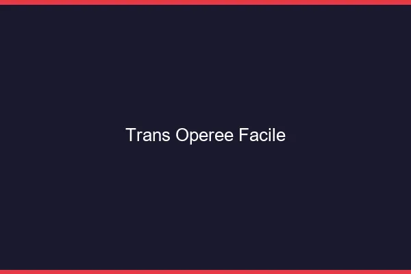 Trans opérée facile