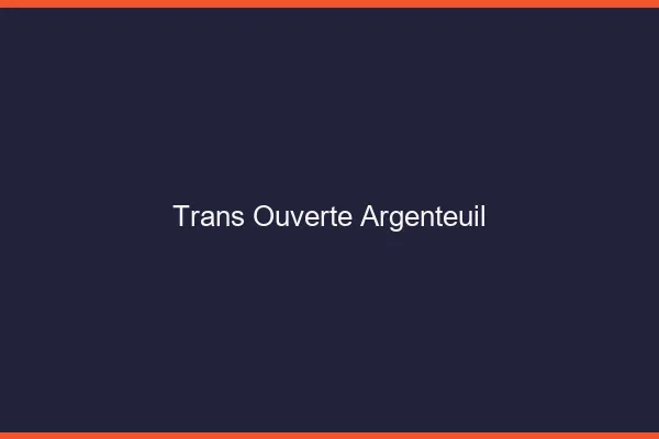 Trans Ouverte Argenteuil
