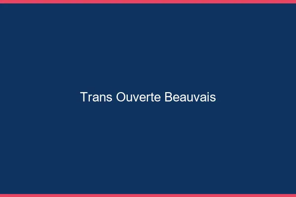Trans Ouverte Beauvais