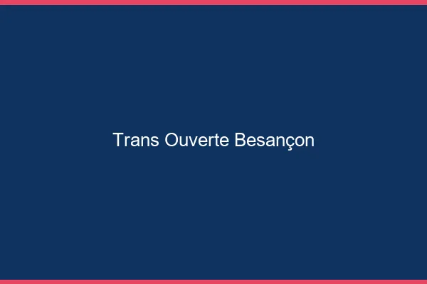 Trans Ouverte Besançon