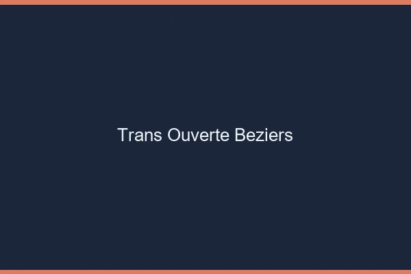 Trans Ouverte Béziers