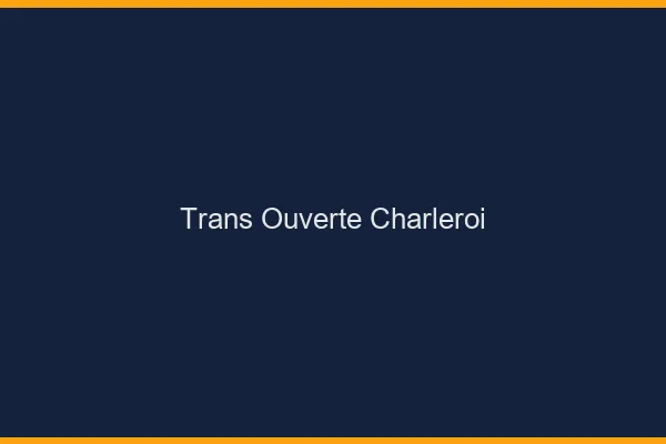 Trans Ouverte Charleroi