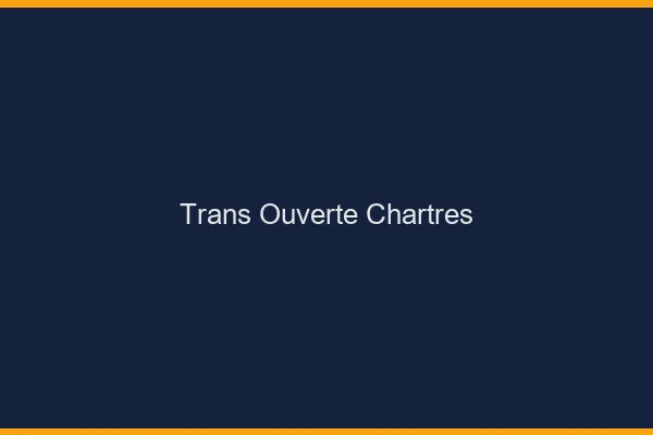 Trans Ouverte Chartres