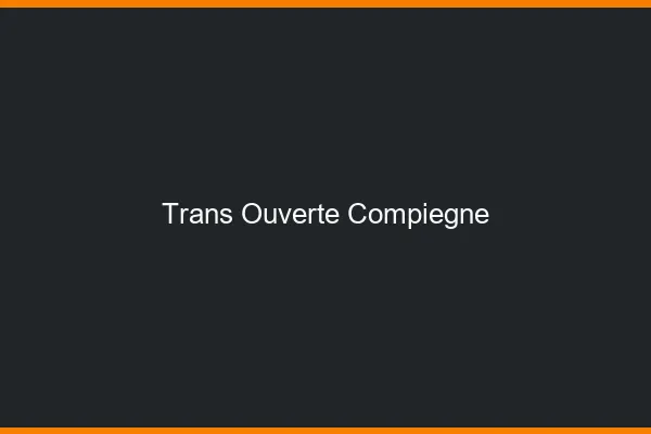 Trans Ouverte Compiègne