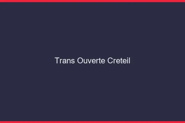 Trans Ouverte Créteil