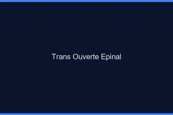 Trans Ouverte Épinal
