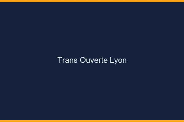 Trans Ouverte Lyon