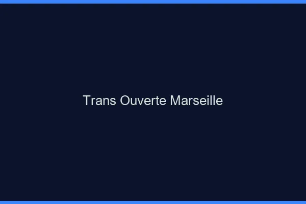 Trans Ouverte Marseille