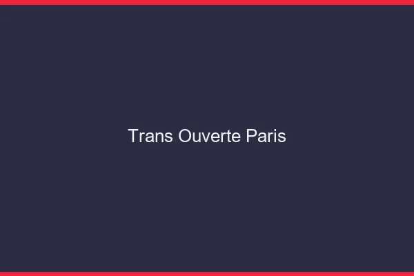 Trans Ouverte Paris