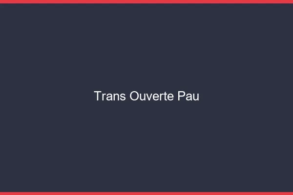 Trans Ouverte Pau