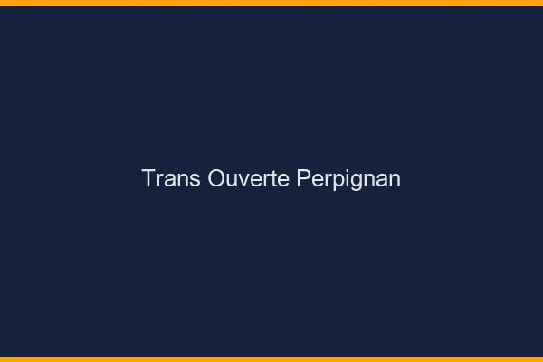 Trans Ouverte Perpignan