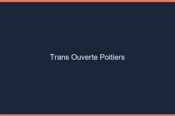 Trans Ouverte Poitiers