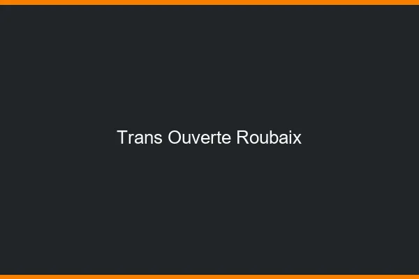 Trans Ouverte Roubaix