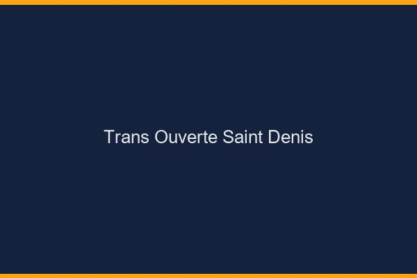 Trans Ouverte Saint-Denis