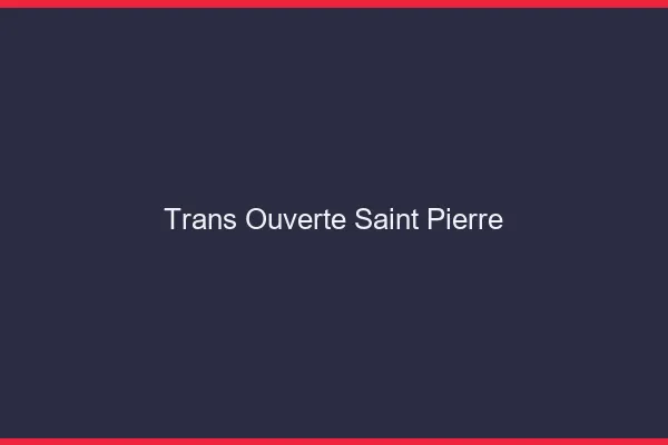 Trans Ouverte Saint-Pierre