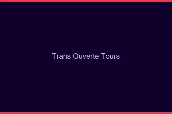 Trans Ouverte Tours