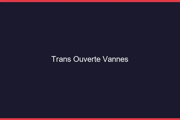 Trans Ouverte Vannes