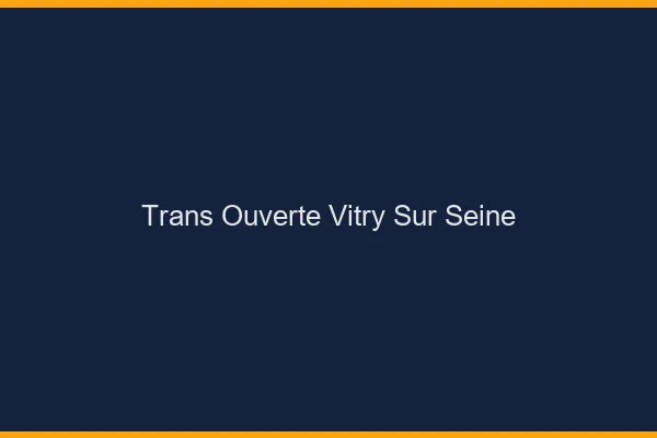 Trans Ouverte Vitry-sur-Seine