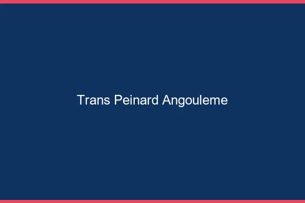 Trans Peinard Angoulême