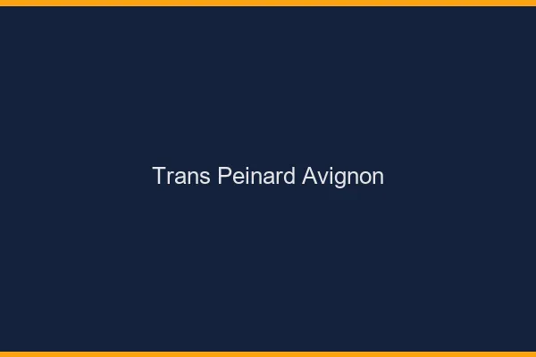 Trans Peinard Avignon
