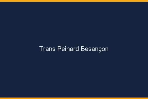 Trans Peinard Besançon