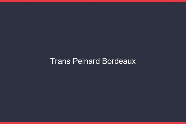 Trans Peinard Bordeaux