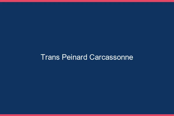 Trans Peinard Carcassonne