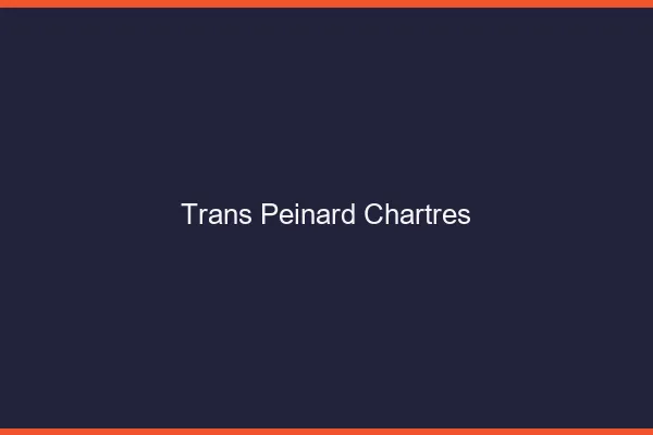 Trans Peinard Chartres