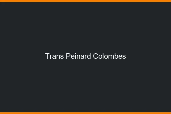 Trans Peinard Colombes