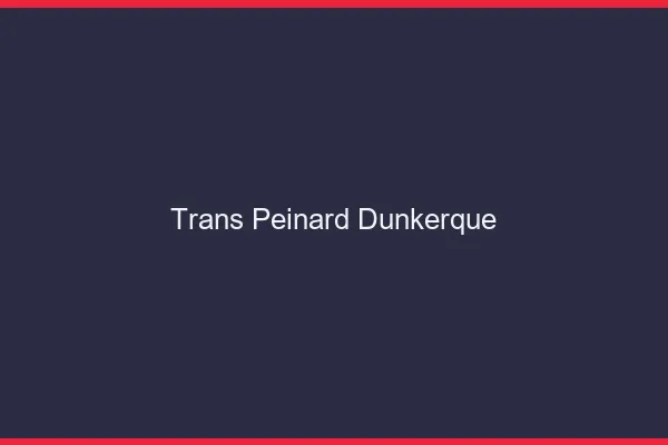 Trans Peinard Dunkerque