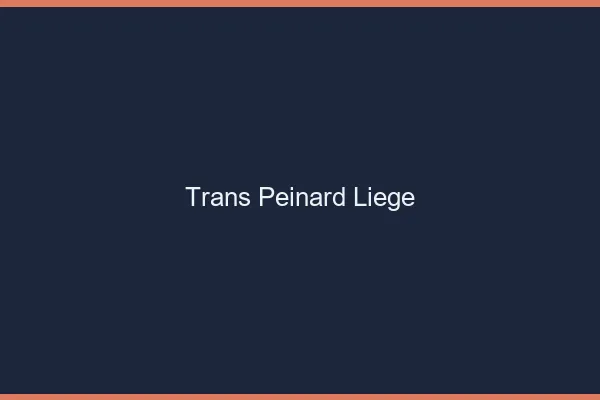 Trans Peinard Liège