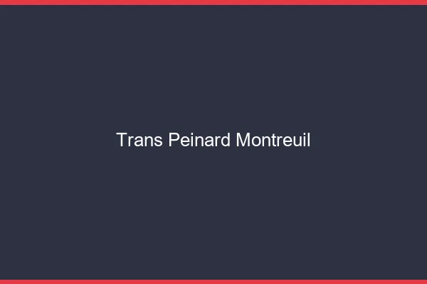 Trans Peinard Montreuil