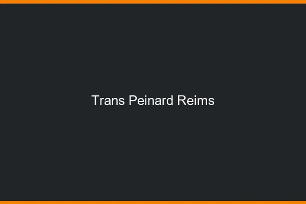 Trans Peinard Reims