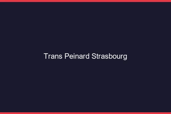 Trans Peinard Strasbourg