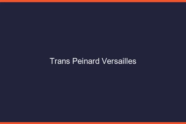 Trans Peinard Versailles