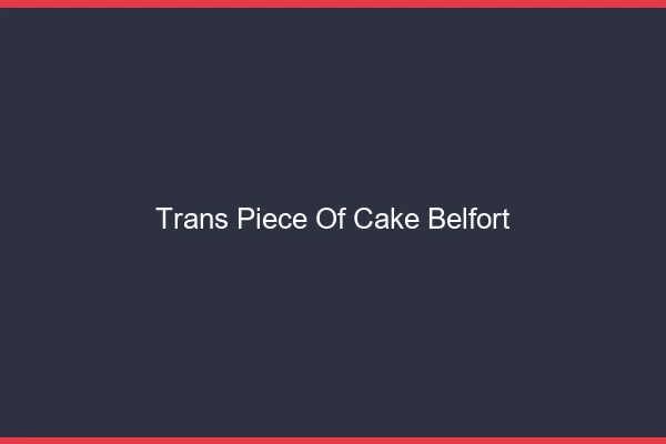 Trans Piece of Cake Belfort