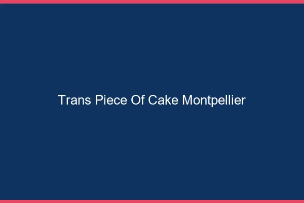 Trans Piece of Cake Montpellier