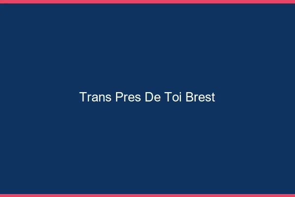 Trans Près de Toi Brest
