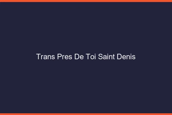 Trans Près de Toi Saint-Denis