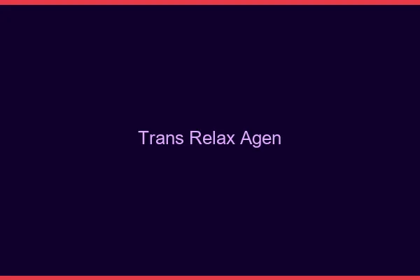 Trans Relax Agen
