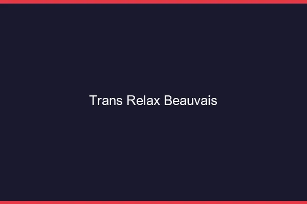 Trans Relax Beauvais