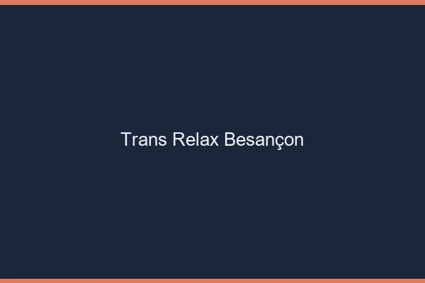 Trans Relax Besançon