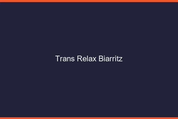 Trans Relax Biarritz
