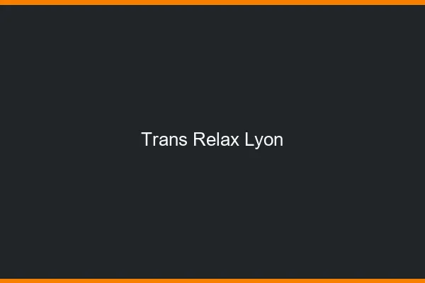 Trans Relax Lyon