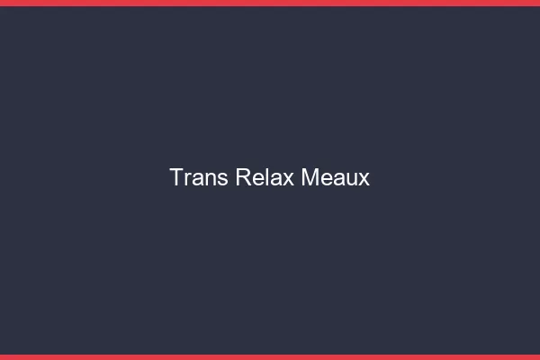 Trans Relax Meaux