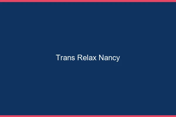 Trans Relax Nancy